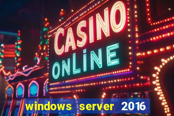 windows server 2016 download iso